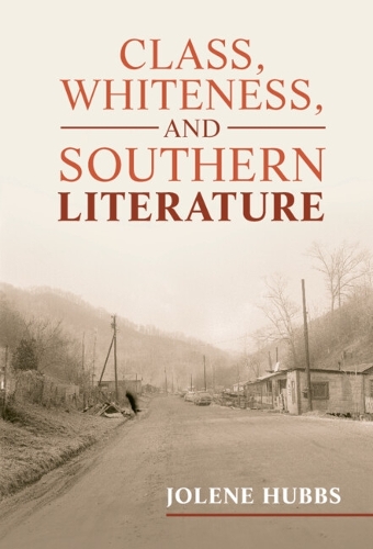 Паперова книга «Class, Whiteness, and Southern Literature», автор Джолін Хаббс - фото №1
