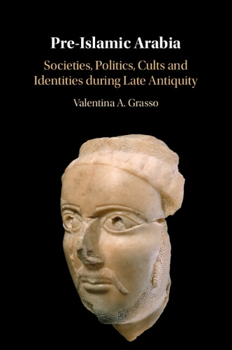 Бумажная книга «Pre-Islamic Arabia: Societies, Politics, Cults and Identities during Late Antiquity», автор Валентина А. Грассо - фото №1