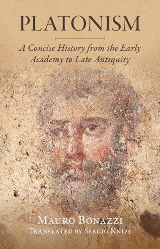 Бумажная книга «Platonism: A Concise History from the Early Academy to Late Antiquity», автор Мауро Бонацци - фото №1