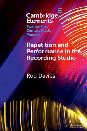 [object Object] «Repetition and Performance in the Recording Studio», автор Род Девіс - фото №1