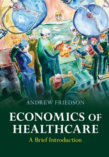 Бумажная книга «Economics of Healthcare: A Brief Introduction», автор Эндрю Фридзон - фото №1