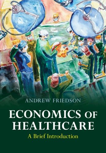 Бумажная книга «Economics of Healthcare: A Brief Introduction», автор Эндрю Фридзон - фото №1