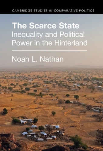 Бумажная книга «The Scarce State: Inequality and Political Power in the Hinterland», автор Ной Л. Натан - фото №1