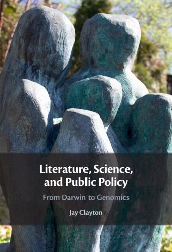 Паперова книга «Literature, Science, and Public Policy: From Darwin to Genomics», автор Джей Клейтон - фото №1