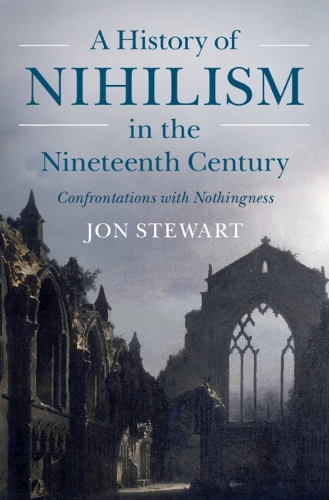 Бумажная книга «A History of Nihilism in the Nineteenth Century: Confrontations with Nothingness», автор Йон Стюарт - фото №1