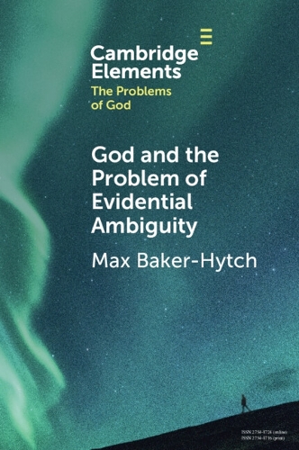 Паперова книга «God and the Problem of Evidential Ambiguity», автор Макс Бейкер-Хітч - фото №1