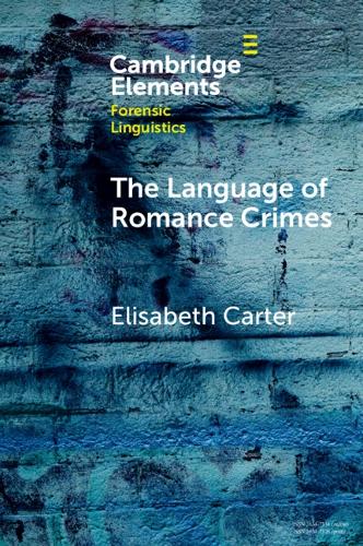 Бумажная книга «The Language of Romance Crimes: Interactions of Love, Money, and Threat», автор Элизабет Картер - фото №1