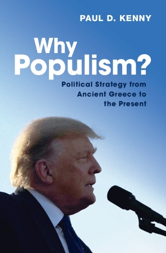 Бумажная книга «Why Populism?: Political Strategy from Ancient Greece to the Present», автор Пол Кенни - фото №1