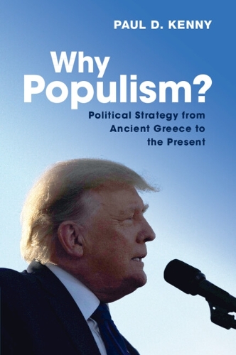 Бумажная книга «Why Populism?: Political Strategy from Ancient Greece to the Present», автор Пол Кенни - фото №1