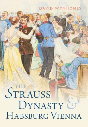 Бумажная книга «The Strauss Dynasty and Habsburg Vienna», автор Дэвид Уин Джонс - фото №1