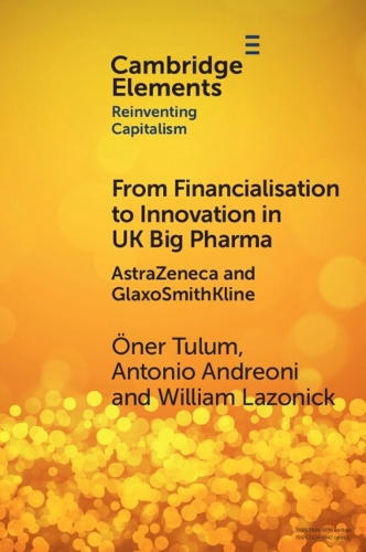 Бумажная книга «From Financialisation to Innovation in UK Big Pharma: AstraZeneca and GlaxoSmithKline», авторов Антонио Андреони, Онер Тулум - фото №1