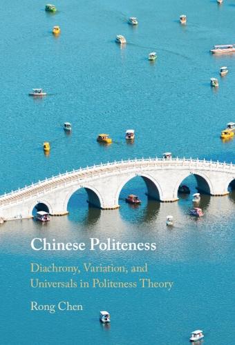 Паперова книга «Chinese Politeness: Diachrony, Variation, and Universals in Politeness Theory», автор Ронг Чен - фото №1