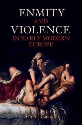 Бумажная книга «Enmity and Violence in Early Modern Europe», автор Стюарт Кэрролл - фото №1