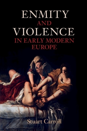 Бумажная книга «Enmity and Violence in Early Modern Europe», автор Стюарт Кэрролл - фото №1