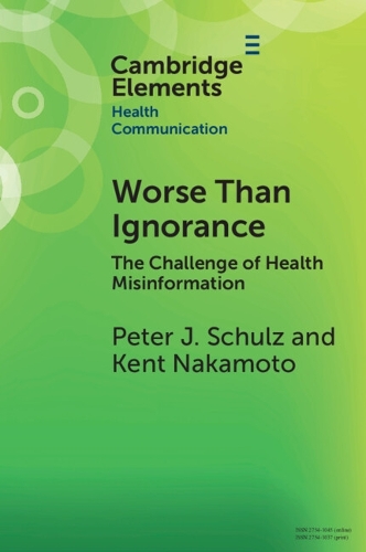Паперова книга «Worse Than Ignorance: The Challenge of Health Misinformation», авторів Кент Накамото, Пітер Дж. Шульц - фото №1