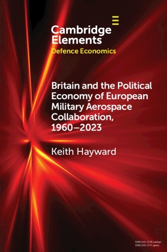 Paper book «Britain and the Political Economy of European Military Aerospace Collaboration, 1960–2023», author Keith J. Hayward - фото №1