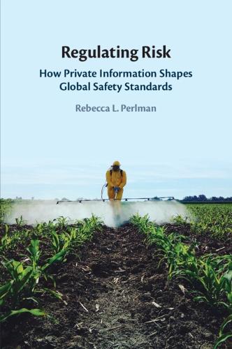 Паперова книга «Regulating Risk: How Private Information Shapes Global Safety Standards», автор Ребекка Л. Перлман - фото №1