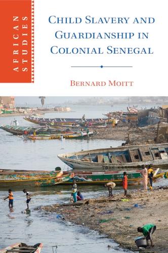 Бумажная книга «Child Slavery and Guardianship in Colonial Senegal», автор Бернард Мойт - фото №1