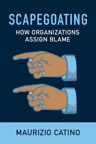 Бумажная книга «Scapegoating: How Organizations Assign Blame», автор Маурицио Катино - фото №1