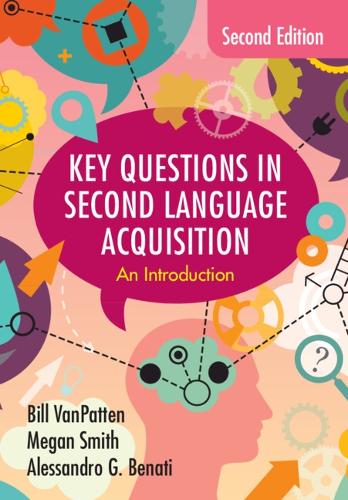 [object Object] «Key Questions in Second Language Acquisition: An Introduction», авторів Алессандро Г. Бенаті, Білл ВанПаттен, Меган Сміт - фото №1