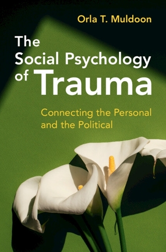 Бумажная книга «The Social Psychology of Trauma: Connecting the Personal and the Political», автор Орла Т. Малдун - фото №1