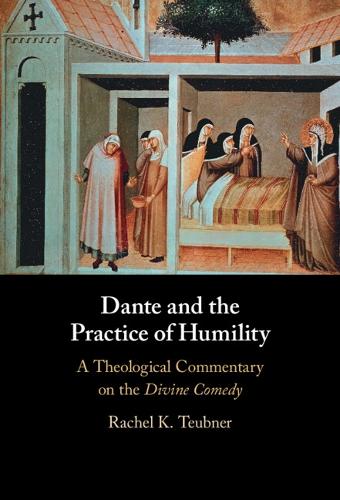 Бумажная книга «Dante and the Practice of Humility: A Theological Commentary on the Divine Comedy», автор Рейчел К. Теубнер - фото №1