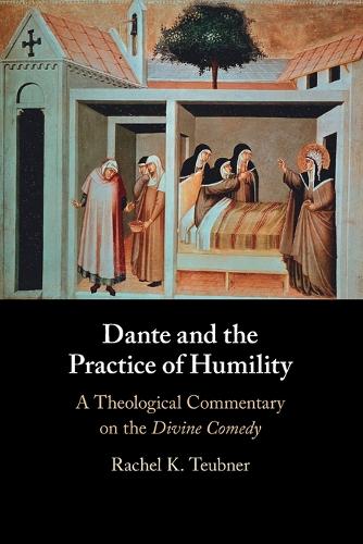 Бумажная книга «Dante and the Practice of Humility: A Theological Commentary on the Divine Comedy», автор Рейчел К. Теубнер - фото №1