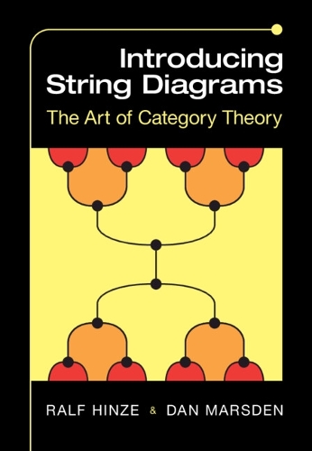 [object Object] «Introducing String Diagrams: The Art of Category Theory», авторов Дэн Марсден, Ральф Хинце - фото №1