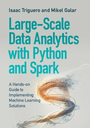 Паперова книга «Large-Scale Data Analytics with Python and Spark: A Hands-on Guide to Implementing Machine Learning Solutions», авторів Ісаак Трігуеро, Мікель Галар - фото №1