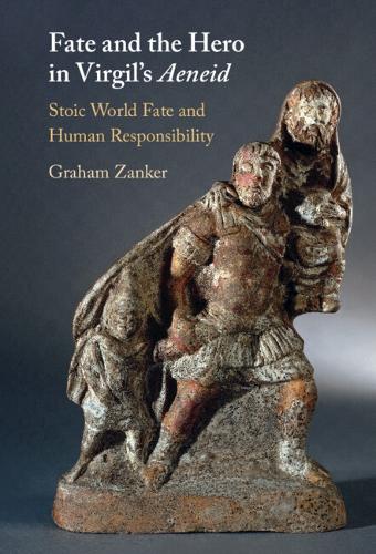 Паперова книга «Fate and the Hero in Virgil's Aeneid: Stoic World Fate and Human Responsibility», автор Грем Занкер - фото №1