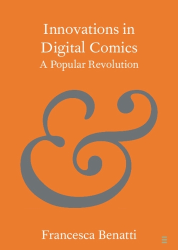 Бумажная книга «Innovations in Digital Comics: A Popular Revolution», автор Франческа Бенатти - фото №1