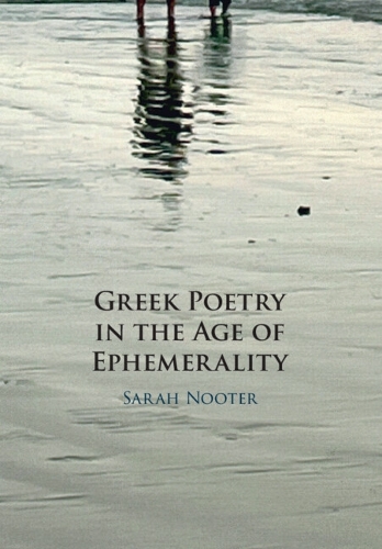 Бумажная книга «Greek Poetry in the Age of Ephemerality», автор Сара Нутер - фото №1