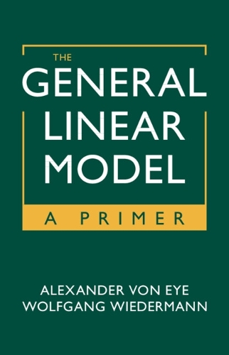 [object Object] «The General Linear Model: A Primer», авторів Александер фон Ай, Вольфганг Відерманн - фото №1