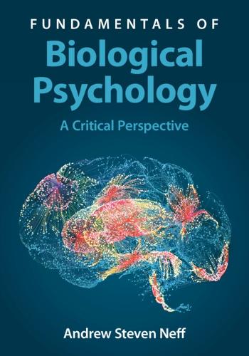 Бумажная книга «Fundamentals of Biological Psychology: A Critical Perspective», автор Эндрю Стивен Нефф - фото №1