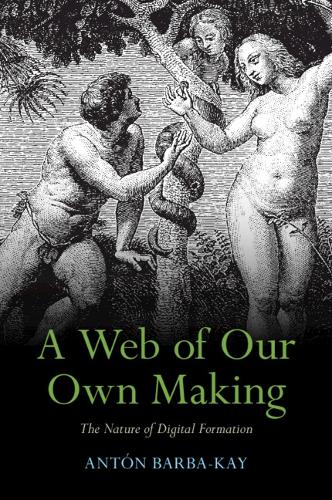 Паперова книга «A Web of Our Own Making: The Nature of Digital Formation», автор Антон Барба-Кей - фото №1
