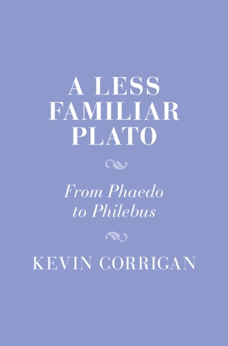 Паперова книга «A Less Familiar Plato: From Phaedo to Philebus», автор Кевін Корріган - фото №1