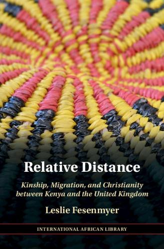 [object Object] «Relative Distance: Kinship, Migration, and Christianity between Kenya and the United Kingdom», автор Леслі Фесенмаєр - фото №1