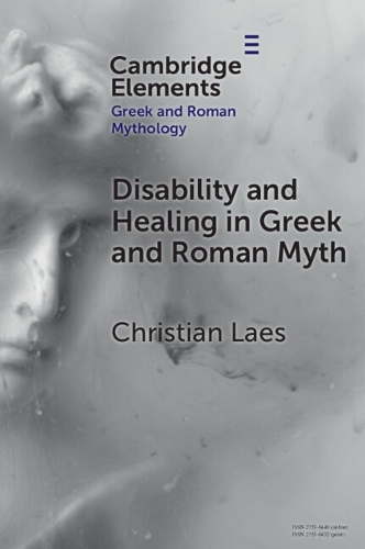 Паперова книга «Disability and Healing in Greek and Roman Myth», автор Крістіан Лаес - фото №1