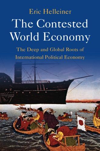 Паперова книга «The Contested World Economy: The Deep and Global Roots of International Political Economy», автор Ерік Хеллейнер - фото №1