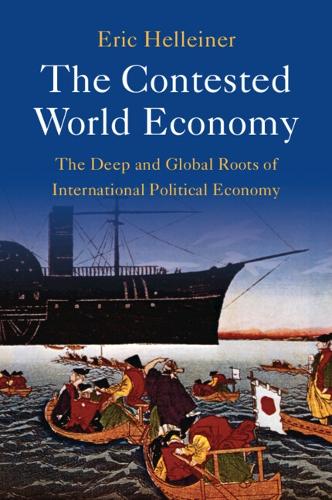 Бумажная книга «The Contested World Economy: The Deep and Global Roots of International Political Economy», автор Эрик Хеллейнер - фото №1