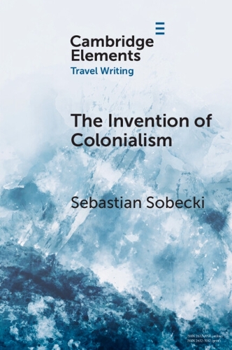 Бумажная книга «The Invention of Colonialism: Richard Hakluyt and Medieval Travel Writing», автор Себастьян Собекки - фото №1
