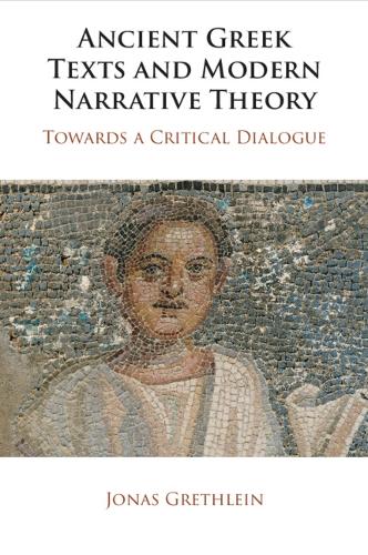 Паперова книга «Ancient Greek Texts and Modern Narrative Theory: Towards a Critical Dialogue», автор Йонас Гротляйн - фото №1