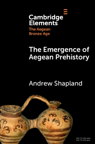 Паперова книга «The Emergence of Aegean Prehistory», автор Ендрю Шапланд - фото №1