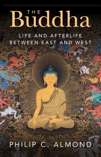 Бумажная книга «The Buddha: Life and Afterlife Between East and West», автор Филип К. Алмонд - фото №1