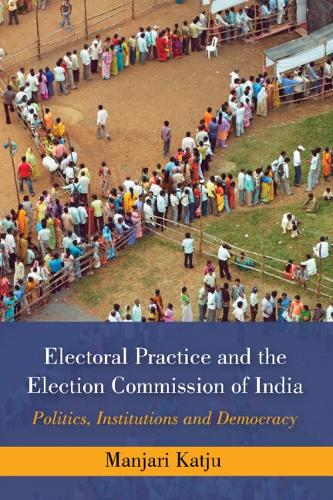 Паперова книга «Electoral Practice and the Election Commission of India: Politics, Institutions and Democracy», автор Манджарі Катджу - фото №1