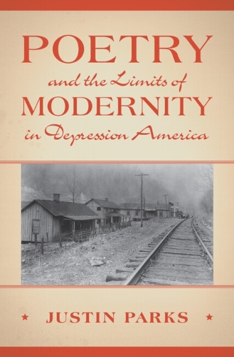 Паперова книга «Poetry and the Limits of Modernity in Depression America», автор Джастін Паркс - фото №1