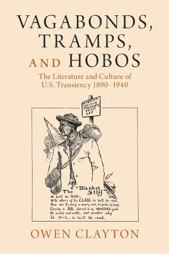 Бумажная книга «Vagabonds, Tramps, and Hobos: The Literature and Culture of U.S. Transiency 1890–1940», автор Оуэн Клейтон - фото №1
