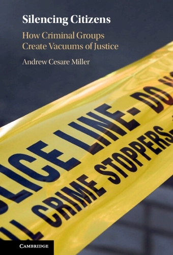 Паперова книга «Silencing Citizens: How Criminal Groups Create Vacuums of Justice», автор Ендрю Чезаре Міллер - фото №1