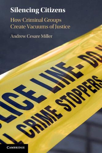 Паперова книга «Silencing Citizens: How Criminal Groups Create Vacuums of Justice», автор Ендрю Чезаре Міллер - фото №1