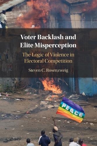 Бумажная книга «Voter Backlash and Elite Misperception: The Logic of Violence in Electoral Competition», автор Стивен С. Розенцвейг - фото №1